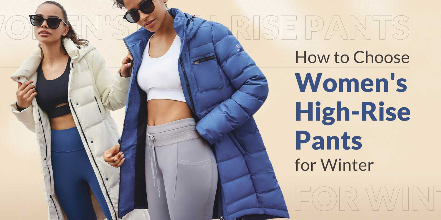 How To Choose Women’s High-Rise Pants for Winter