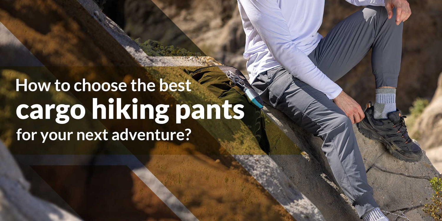 How to choose the best cargo hiking pants for your next adventure?