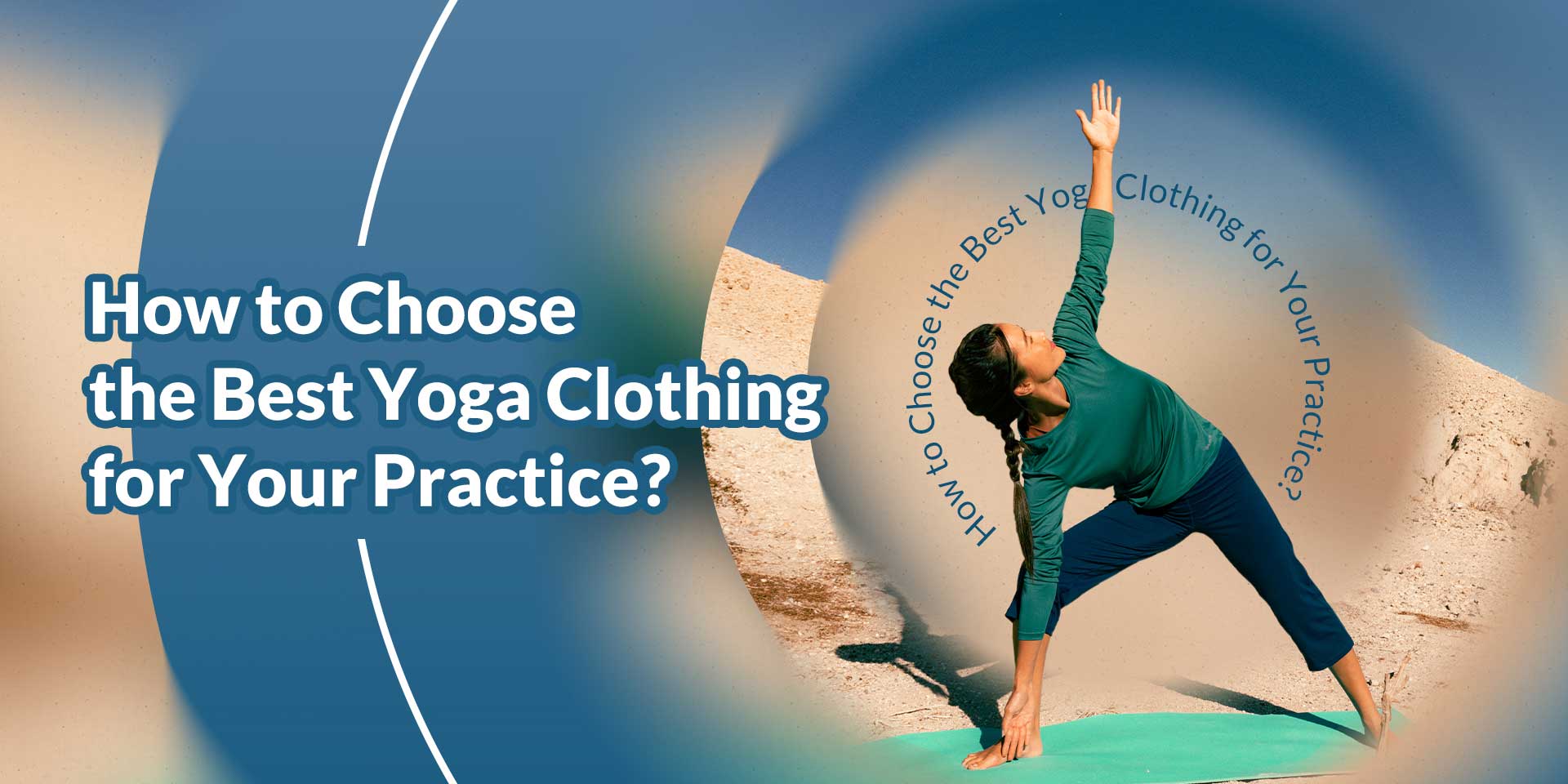 How to Choose the Best Yoga Clothing for Your Practice?